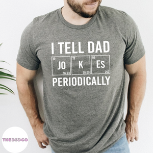 I tell dad jokes periodically