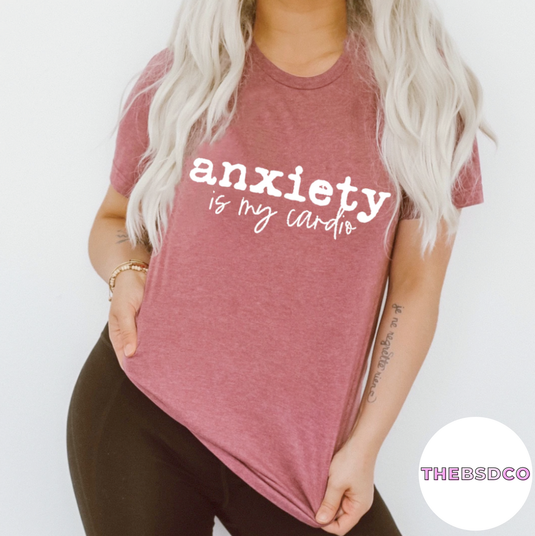 Anxiety is my cardio